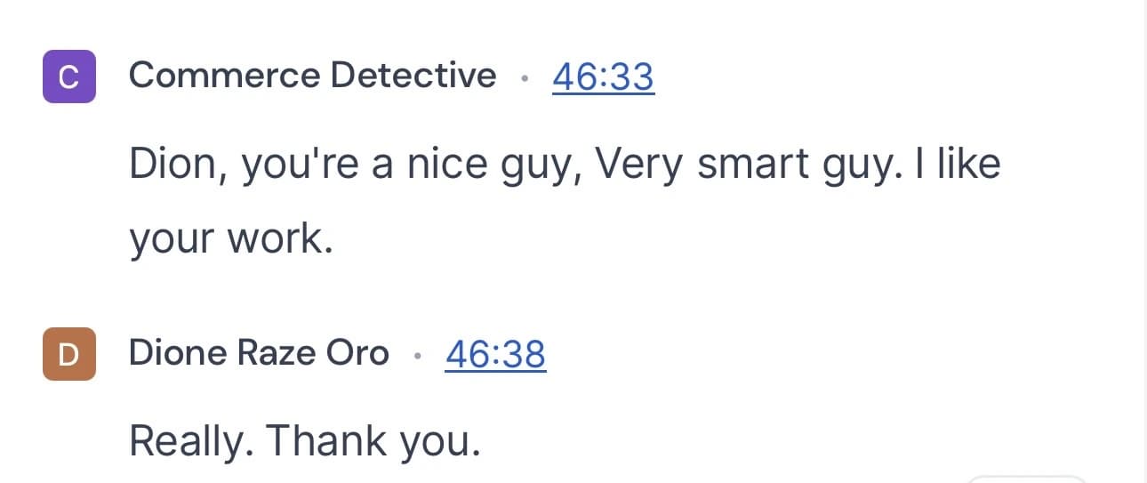 Message from Commerce Detective reading “Dion, you’re a nice guy, Very smart guy. I like your work.”