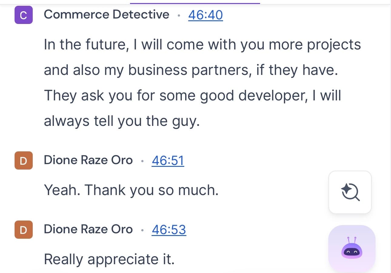 Client conversation in which Commerce Detective says they will bring more projects and refer Dione Raze to business partners looking for a good developer.